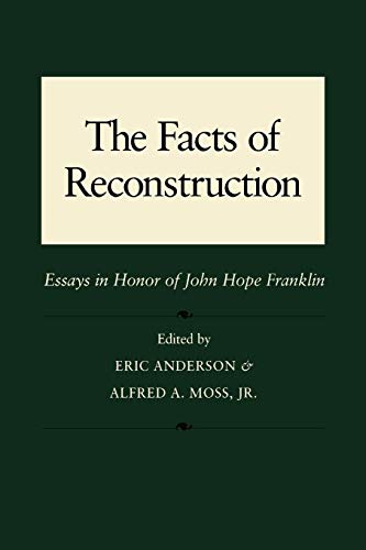 9780807116913: Facts of Reconstruction, Race, and Politics: Essays in Honor of John Hope Franklin