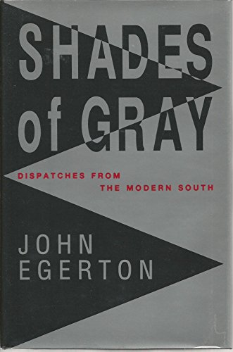 Imagen de archivo de Shades of Gray : Dispatches from the Modern South a la venta por Better World Books: West