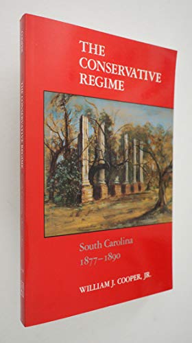 Beispielbild fr The Conservative Regime: South Carolina, 1877-1890 zum Verkauf von Wonder Book
