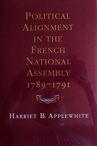 Stock image for Political Alignment in the French National Assembly, 1789-1791 for sale by Better World Books