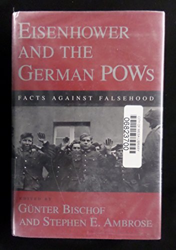Stock image for Eisenhower and the German POWs : Facts Against Falsehood for sale by Better World Books