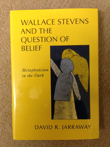 Stock image for Wallace Stevens and the Question of Belief: Metaphysician in the Dark (Horizons in Theory and American Culture) for sale by WorldofBooks