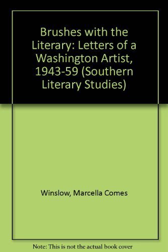 9780807117613: Brushes With the Literary: Letters of a Washington Artist 1943-1959 (Southern Literary Studies)