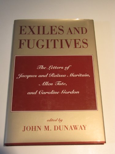 9780807117798: Exiles and Fugitives: The Letters of Jacques and Raissa Maritain, Allen Tate and Caroline Gordon (Southern Literary Studies)