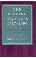 Beispielbild fr The Fleming Lectures, 1937-1990: A Historiographical Essay zum Verkauf von Foggy Mountain Books