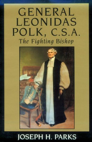 Beispielbild fr General Leonidas Polk C.S.A.: The Fighting Bishop (Southern Biography Series) zum Verkauf von ThriftBooks-Dallas