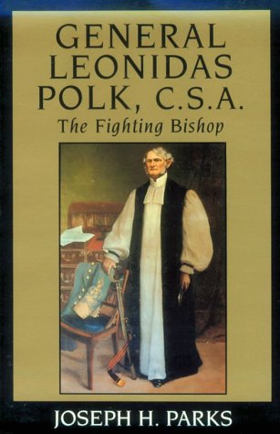 Stock image for General Leonidas Polk C.S.A.: The Fighting Bishop (Southern Biography Series) for sale by Patrico Books