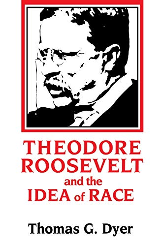 Beispielbild fr Theodore Roosevelt and the Idea of Race zum Verkauf von BooksRun