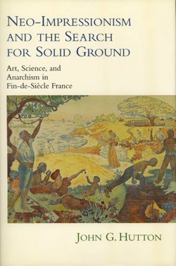 9780807118238: Neo-Impressionism and the Search for Solid Ground: Art, Science, and Anarchism in Fin-de-Siecle France (Modernist Studies)