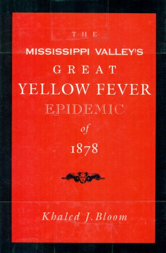 Beispielbild fr The Mississippi Valley's Great Yellow Fever Epidemic of 1878 zum Verkauf von Magers and Quinn Booksellers