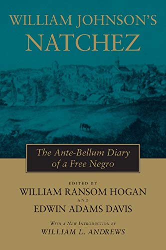 Stock image for William Johnson's Natchez: The Ante-Bellum Diary of a Free Negro for sale by ThriftBooks-Dallas