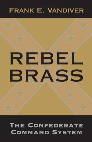 9780807118627: Rebel Brass: The Confederate Command System