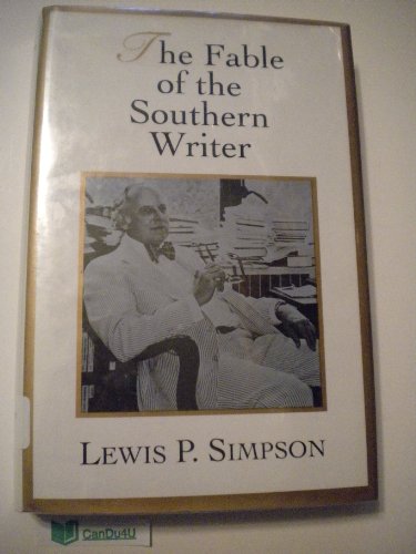 Imagen de archivo de Fable of the Southern Writer. Essays a la venta por Better World Books