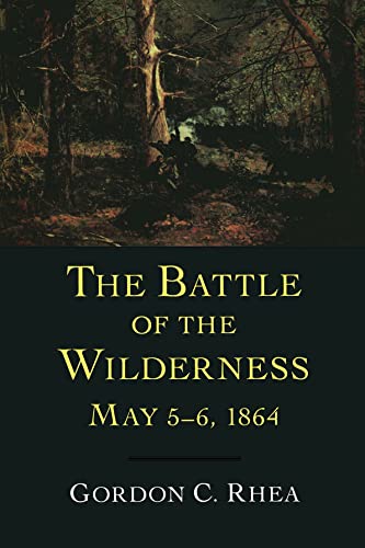 Beispielbild fr The Battle of the Wilderness May 5-6, 1864 zum Verkauf von Books From California