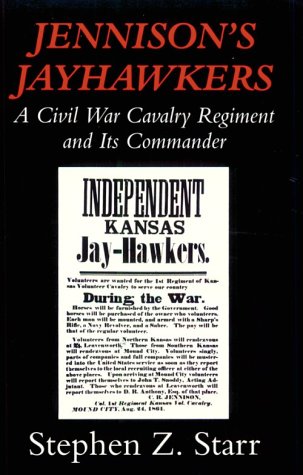 Stock image for Jennison's Jayhawkers: A Civil War Cavalry Regiment and Its Commander for sale by BooksRun