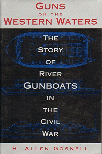 Beispielbild fr Guns on the Western Waters: The Story of River Gunboats in the Civil War (Civil War Paperbacks) zum Verkauf von HPB-Ruby