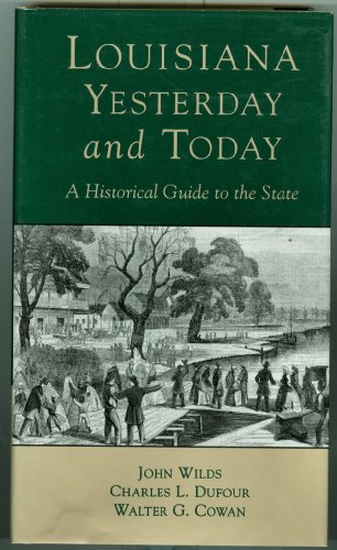 Stock image for Louisiana, Yesterday and Today : A Historical Guide to the State for sale by Better World Books