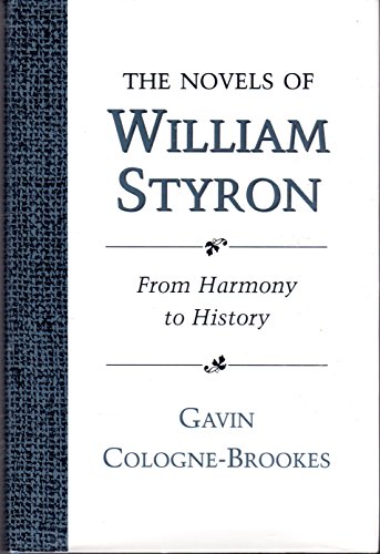 Imagen de archivo de The Novels of William Styron: From Harmony to History (Southern Literary Studies) a la venta por Ergodebooks