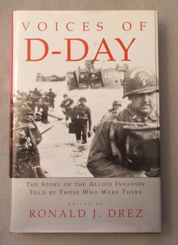 9780807119020: Voices of D-Day: The Story of the Allied Invasion, Told by Those Who Were There (Eisenhower Center Studies on War and Peace)