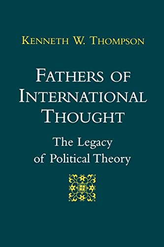 Beispielbild fr Fathers of International Thought: The Legacy of Political Theory zum Verkauf von ThriftBooks-Dallas