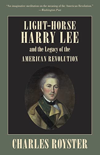 Stock image for Light-Horse Lee and the Legacy of the American Revolution for sale by SecondSale