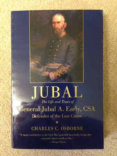 Jubal. The life and times of General Jubal A. Early, CSA, defender of the Lost Cause.