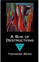 A Sum of Destructions: Poems (9780807119327) by Weiss, Theodore