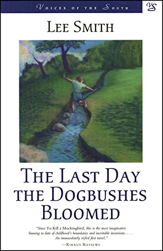 Beispielbild fr The Last Day the Dogbushes Bloomed: A Novel (Voices of the South) zum Verkauf von Wonder Book