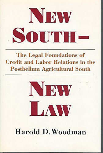 Beispielbild fr New South, New Law: Legal Foundations of Credit and Labour Relations in the Postbellum Agricultural South (WALTER LYNWOOD FLEMING LECTURES IN SOUTHERN HISTORY) zum Verkauf von WorldofBooks