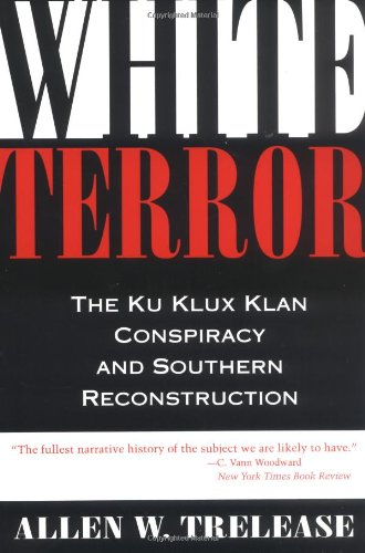 Imagen de archivo de White Terror: The Ku Klux Klan Conspiracy and Southern Reconstruction a la venta por ThriftBooks-Atlanta