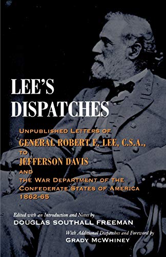 Stock image for Lee's Dispatches : Unpublished Letters of General Robert E. Lee, C. S. A. , to Jefferson Davis and the War Department of the Confederate States of America, 1862-65 for sale by Better World Books