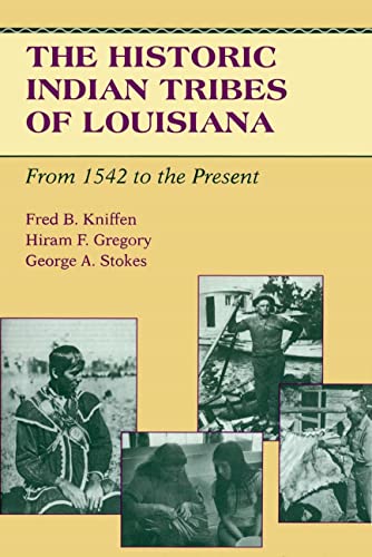 Stock image for The Historic Indian Tribes of Louisiana: From 1542 to the Present Louisiana for sale by HPB-Ruby