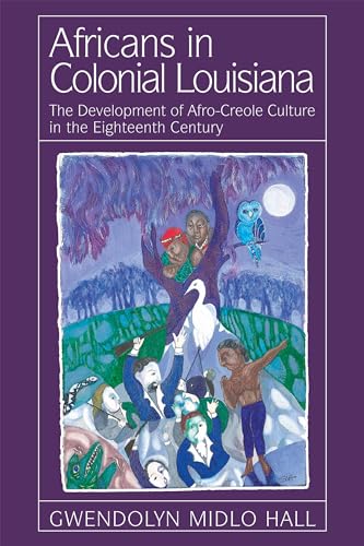 9780807119990: Africans in Colonial Louisiana: The Development of Afro-Creole Culture in the Eighteenth Century