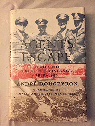 Stock image for Agents for Escape: Inside the French Resistance, 1939-1945 for sale by BooksRun