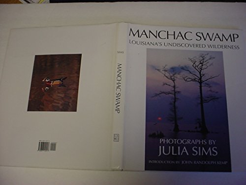 Imagen de archivo de Manchac Swamp: Louisiana's Undiscovered Wilderness a la venta por Books of the Smoky Mountains