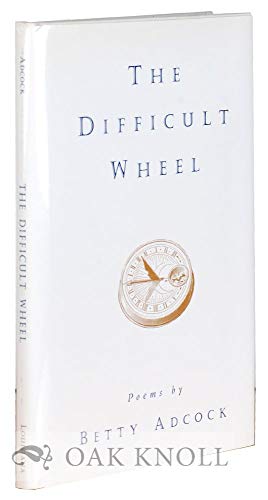 Beispielbild fr The Difficult Wheel: Poems (Louise Lindsey Merrick Natural) zum Verkauf von Books From California