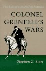 9780807120347: Colonel Grenfell's Wars: The Life of a Soldier of Fortune