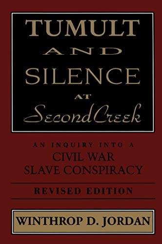Beispielbild fr Tumult and Silence at Second Creek: An Inquiry Into a Civil War Slave Conspiracy zum Verkauf von ThriftBooks-Atlanta