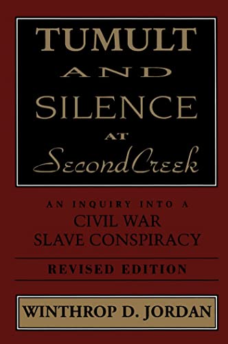 Stock image for Tumult and Silence at Second Creek: An Inquiry Into a Civil War Slave Conspiracy for sale by ThriftBooks-Atlanta