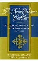 Stock image for New Orleans Cabildo: Colonial Louisiana's First City Government, 1769-1803 for sale by ThriftBooks-Dallas