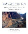 9780807120637: Beneath the Rim: Photographic Journey Through the Grand Canyon