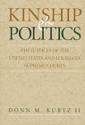 9780807120644: Kinship and Politics: Justices of the United States and Louisiana Supreme Courts