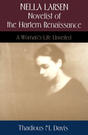 9780807120705: Nella Larsen, Novelist of the Harlem Renaissance: A Woman's Life Unveiled