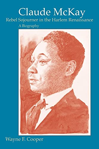 9780807120743: Claude McKay: Rebel Sojourner in the Harlem Renaissance : A Biography