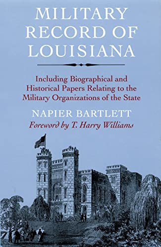 Stock image for Military Record of Louisiana: Including Biographical and Historical Papers Relating to the Military Organizations of the State for sale by ThriftBooks-Dallas