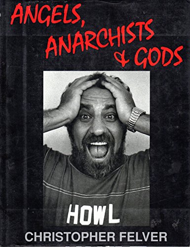 Angels, Anarchists & Gods (9780807120859) by Felver, Christopher