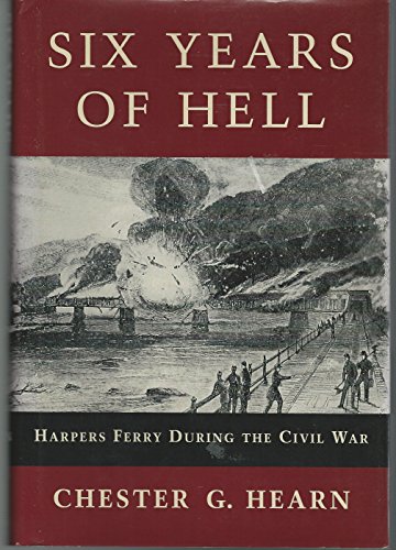 9780807120903: Six Years of Hell: Harpers Ferry During the Civil War