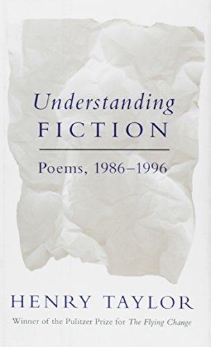 Understanding Fiction: Poems, 1986-1996 - Taylor, Henry