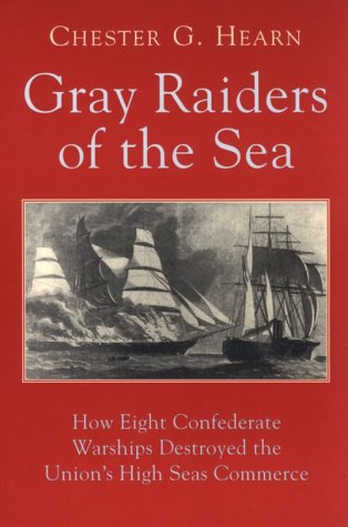 Beispielbild fr Gray Raiders of the Sea: How Eight Confederate Warships Destroyed the Union's High Seas Commerce zum Verkauf von HPB-Diamond