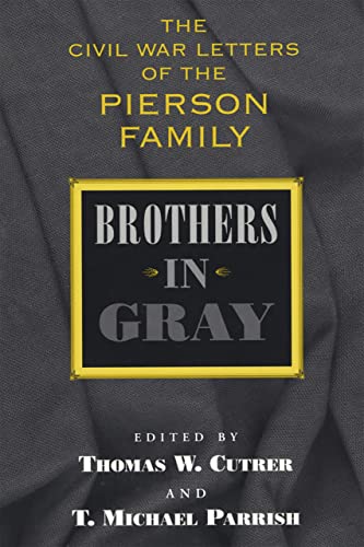 Stock image for Brothers in Gray: The Civil War Letters of the Pierson Family for sale by Dorothy Meyer - Bookseller